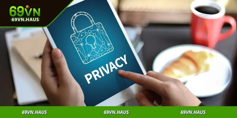 Ưu tiên bảo mật thông tin của người chơi khi tham gia hệ thống